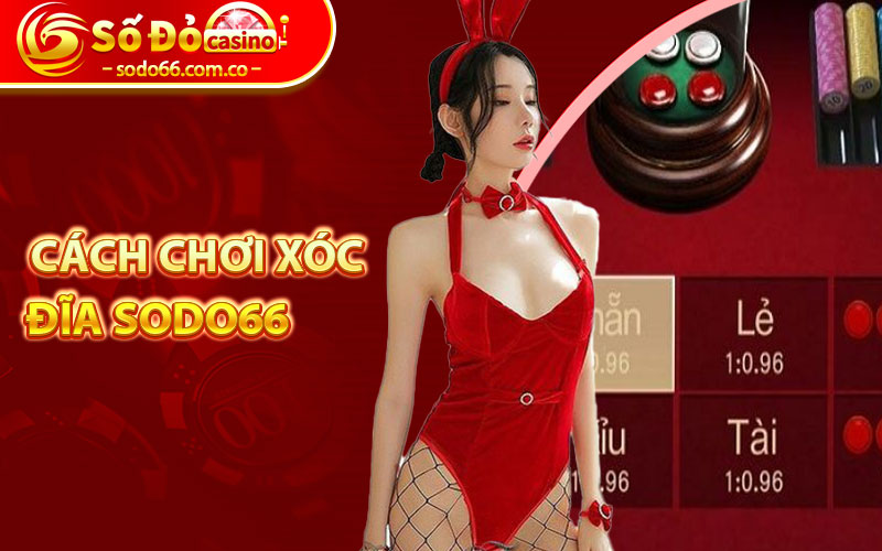 Xóc Đĩa Sodo66 - Bí Quyết Chơi Xóc Đĩa Nắm Bắt Cơ Hội Thắng 6 Cách chơi Xóc đĩa sodo66