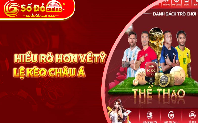 Kèo Châu Á - Hiểu Rõ Khái Niệm Và Cách Áp Dụng Thành Công 6 Hiểu rõ hơn về tỷ lệ kèo châu á