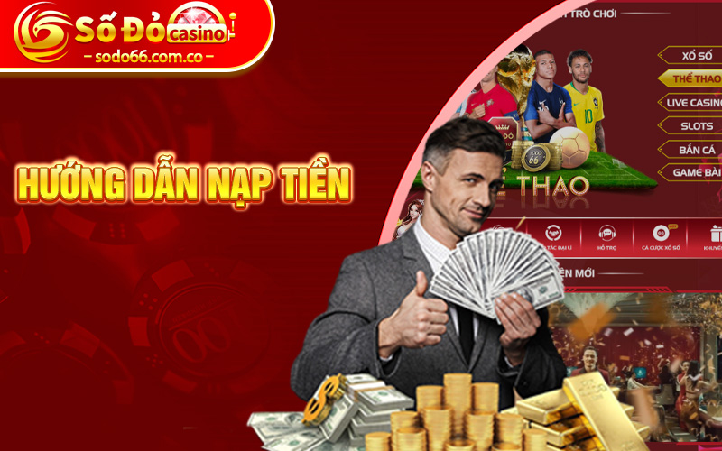 Nạp Tiền Sodo66 - Chi Tiết Các Bước Nạp Tiền Nhanh Chóng 6 Điều kiện để nạp tiền Sodo66 thành công