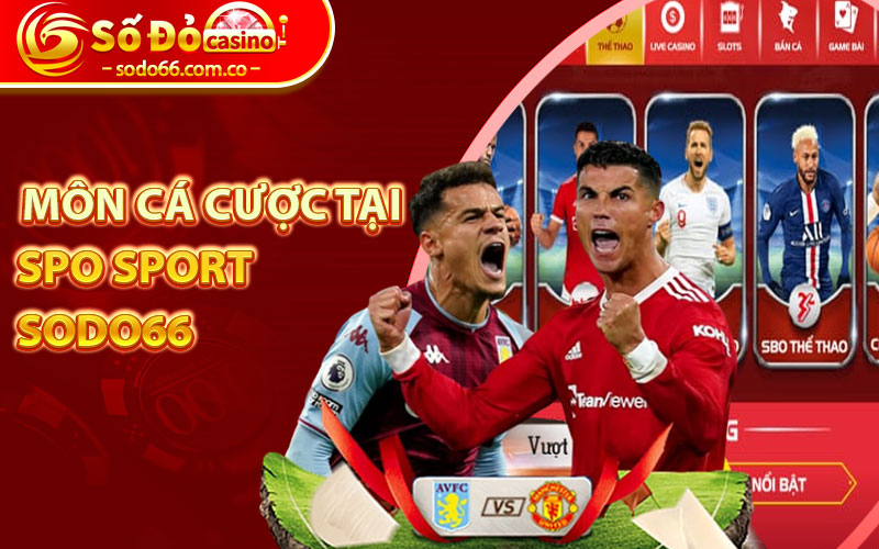 Spo Sport Sodo66 - Thiên Đường Cá Cược Đầy Kịch Tính 7 Những bộ môn cá cược tại Spo Sport Sodo66