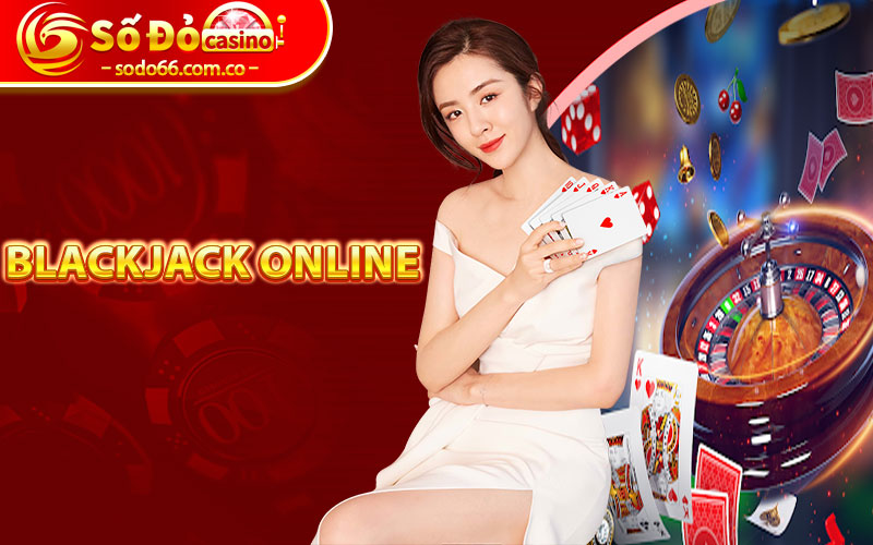 Hướng Dẫn Chơi Blackjack Online Trên Sodo66 5 blackjack online