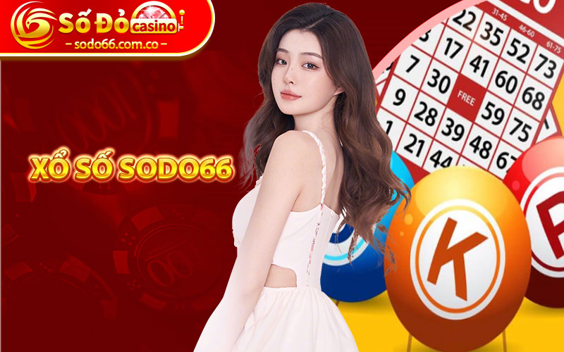 Xổ Số Sodo66 - Khám Phá Và Cách Chơi Xổ Số Tại Nhà Cái 5 xổ số Sodo66
